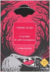 Tiziano Sclavi: Il tornado di Valle Scuropasso (Italian language, 2006, Mondadori)