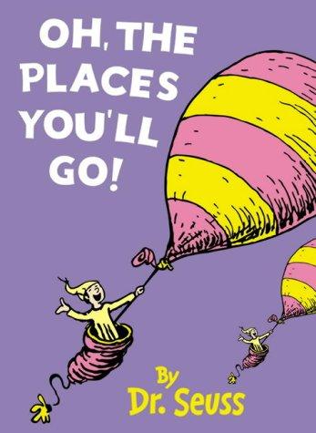 Dr. Seuss: Oh, the Places You'll Go! (2005, HARPER COLL CHILDREN)