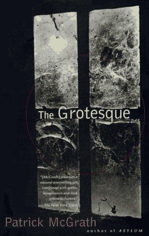 Patrick McGrath: The grotesque (1996, Vintage Books)