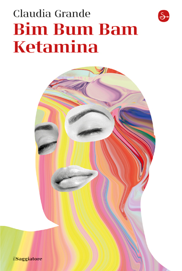 Bim Bum Bam Ketamina (Paperback, Il Saggiatore)