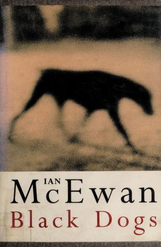 Ian McEwan: Black dogs (1992, J. Cape)