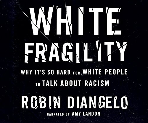 Robin J. DiAngelo, Amy Landon: White Fragility (AudiobookFormat, 2018, Dreamscape Media)