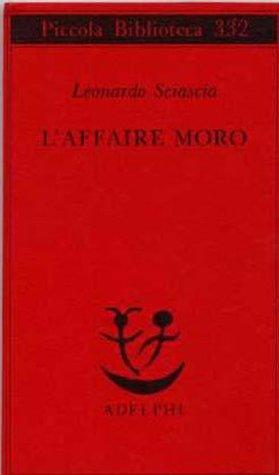 Leonardo Sciascia: L'affaire Moro (Paperback, Italian language, 1998, Adelphi)