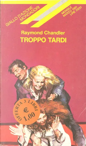 Raymond Chandler: Troppo tardi (Paperback, italiano language, 1981, Mondadori)