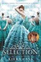 Kiera Cass: The Selection (2012, HarperCollinsPublishers)