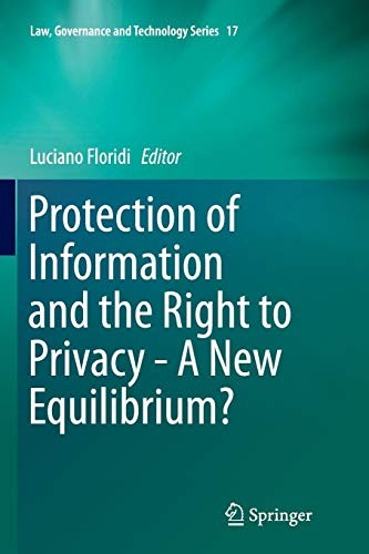 Luciano Floridi: Protection of Information and the Right to Privacy - A New Equilibrium? (Paperback, 2016, Springer)