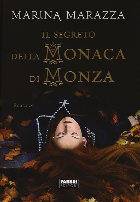 Marina Marrazza: Il segreto della monaca di Monza (EBook, italiano language, Fabbri)