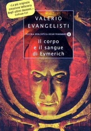 Valerio Evangelisti: Il Corpo e il sangue di Eymerich (Paperback, 2015, Mondadori)