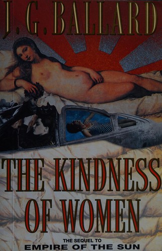 J. G. Ballard: The kindness of women (1991, HarperCollins)