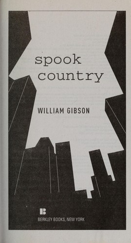 William Gibson (unspecified): Spook country (2009, Berkley Books)