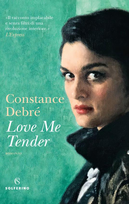 Constance Debré: Love me tender (Paperback, Italiano language, 2021, Solferino)