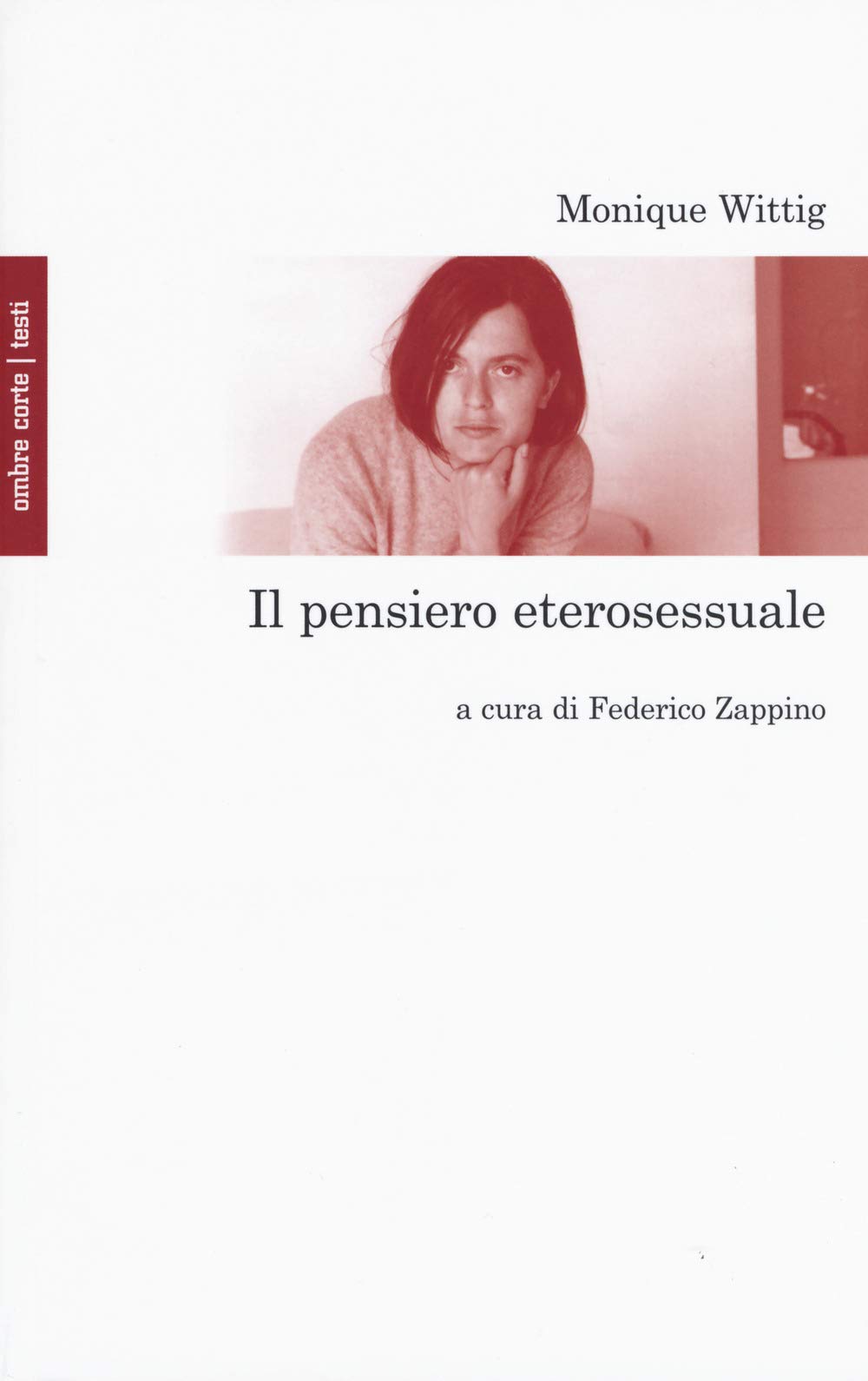 Monique Wittig: Il pensiero eterosessuale (Paperback, Italiano language, 2019, Ombre Corte)
