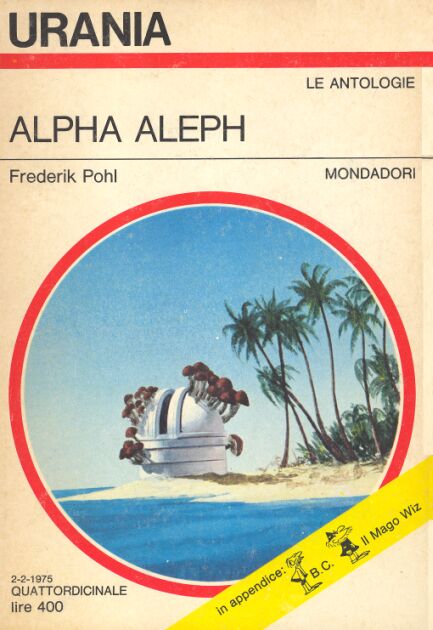 Frederik Pohl: Alpha Aleph (Paperback, Italiano language, 1975, Mondadori)