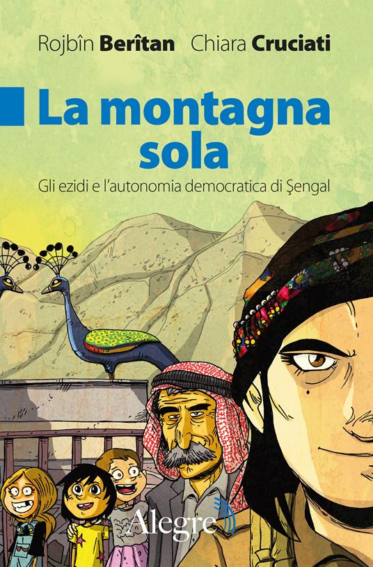 Rojbin Beritan, Chiara Cruciati: La montagna sola (Paperback, Italiano language, 2022, Edizioni Alegre)