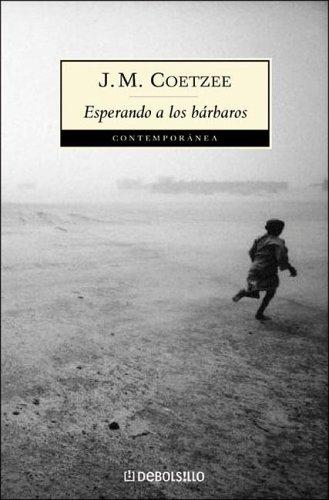 J. M. Coetzee: Esperando a Los Barbaros / Waiting for the Barbarians (Spanish language, 2005, Debolsillo)