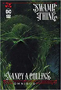 Nancy A. Collins: Swamp Thing by Nancy A. Collins Omnibus (2020, DC Comics)