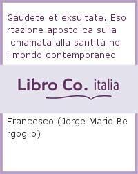 Gaudete et exsultate. Esortazione apostolica sulla chiamata alla santità nel mondo contemporaneo (Italian language, 2018)