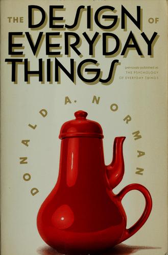 Donald A. Norman: The design of everyday things (1988, Doubleday)