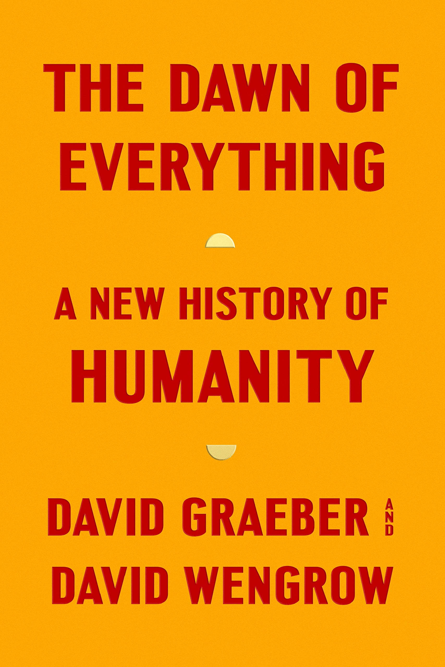 David Graeber, David Wengrow: The Dawn of Everything (Hardcover, 2021, Signal)