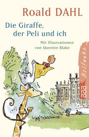 Roald Dahl: Die Giraffe, Der Peli Und Ich (German language, 2000, Rowohlt Taschenbuch Verlag GmbH)