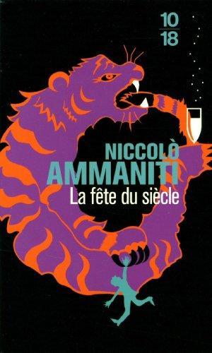 Niccolò Ammaniti: La fête du siècle (French language, 2013, 10/18)