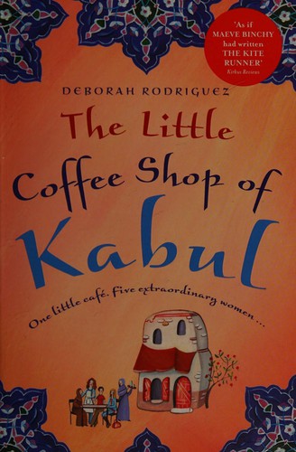 Deborah Rodriguez: The little coffee shop of Kabul (2011, Bantam)