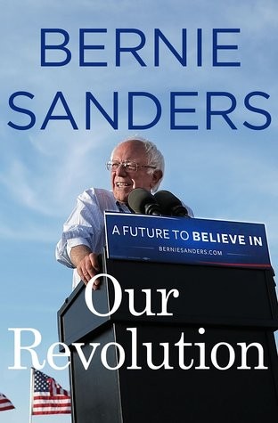 Bernie Sanders: Our Revolution (Hardcover, 2016, Thomas Dunne Books)