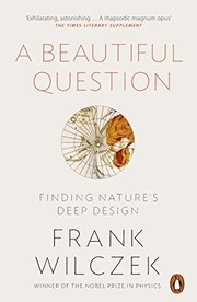 Frank Wilczek: A Beautiful Question (2016, PENGUIN GROUP)