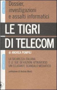 Andrea Pompili: Le tigri di Telecom (Italian language, 2009, Stampa alternativa/Nuovi equilibri)