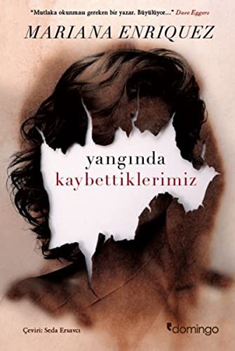 Mariana Enriquez: Yangında Kaybettiklerimiz (Paperback, 2017, Domingo Yayinevi)