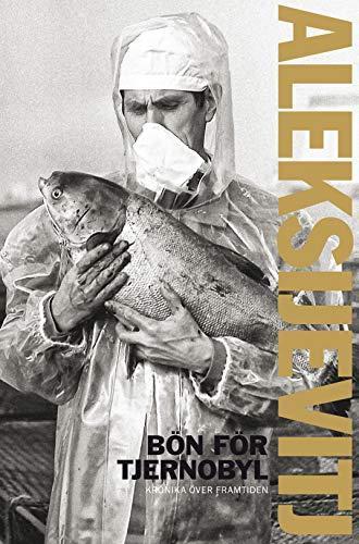 Svetlana Aleksievich: Bön för Tjernobyl (Swedish language, 2013)