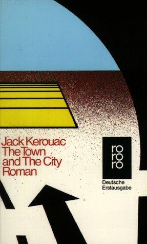 Jack Kerouac: The Town and the City. (German language, 1993, Rowohlt Tb.)