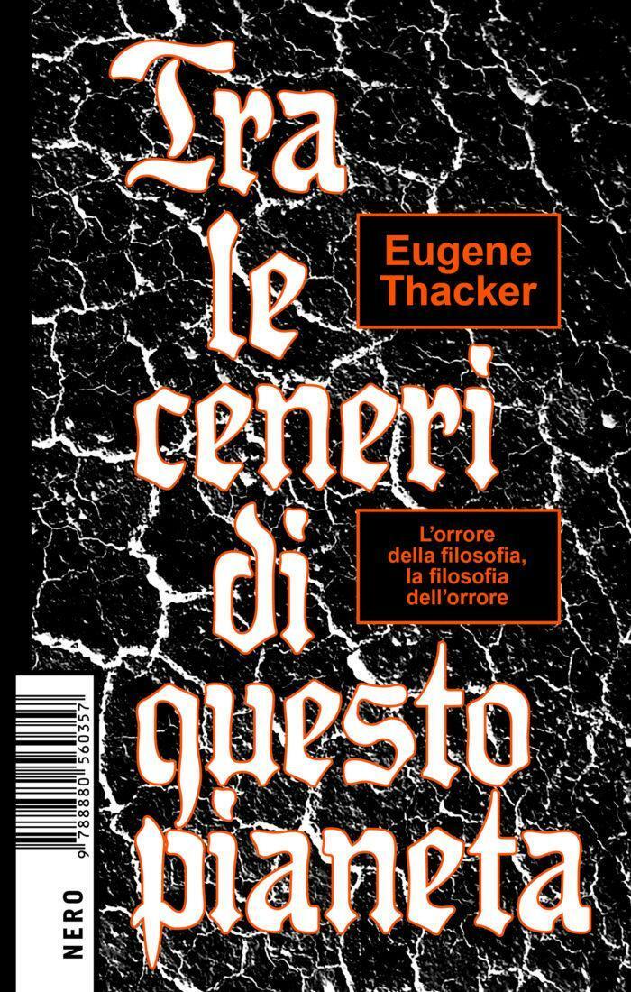 Eugene Thacker: Tra le ceneri di questo pianeta (NERO Editions)