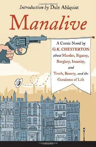 G. K. Chesterton: Manalive (2011, Ignatius Press)