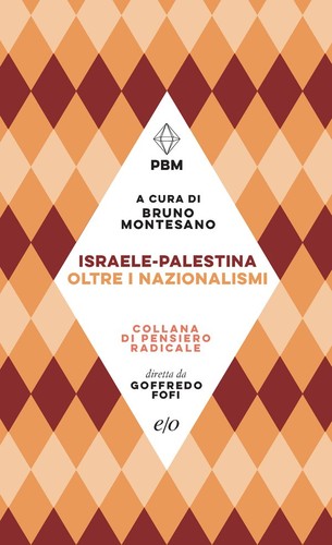 a cura di Bruno Montesano: Israele-Palestina. Oltre i nazionalismi (Paperback, italiano language, 2024, E/O)