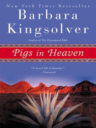 Barbara Kingsolver: Pigs in Heaven (2007, HarperCollins)