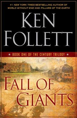 Ken Follett: Fall of Giants (2010, Robert Laffont)