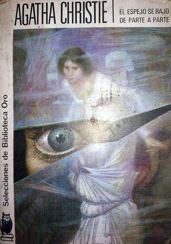 Agatha Christie: El espejo de rajó de parte a parte. (Paperback, Spanish language, 1975, Editorial Molinoc (Selecciones de Biblioteca Oro))