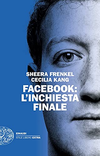 Cecilia Kang, Sheera Frenkel: Facebook. L'inchiesta finale.