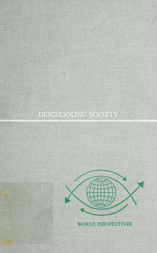 Ivan Illich: Deschooling society. (1971, Harper & Row)