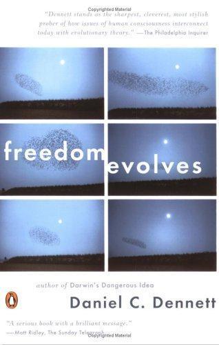 Daniel Dennett, Daniel C. Dennett: Freedom Evolves (2004)