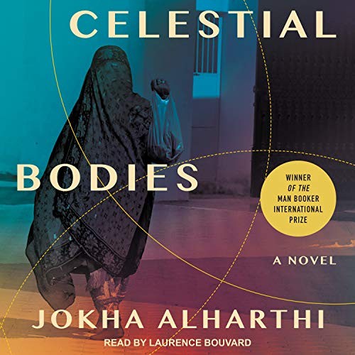 Laurence Bouvard, Jokha Alharthi, Marilyn Booth: Celestial Bodies (2019, Tantor Audio)