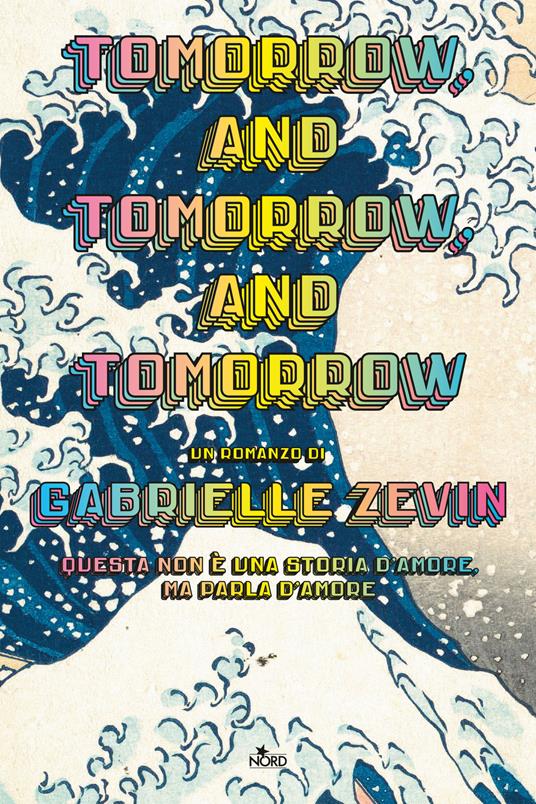 Gabrielle Zevin: Tomorrow, and Tomorrow, and Tomorrow (Paperback, Italian language, 2023, Nord)