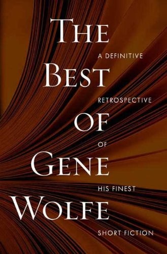 Gene Wolfe: The Best of Gene Wolfe (EBook, 2009, Tor Books)