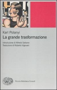 Karl Polanyi, Alfredo Salsano, Roberto Vigevani: La grande trasformazione (Paperback, Italiano language, Einaudi)