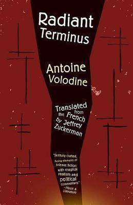 Antoine Volodine, Jeffrey Zuckerman: Radiant Terminus (2017)
