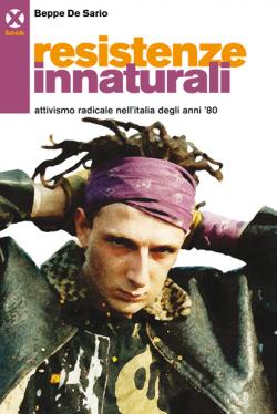 Beppe De Sario: Resistenze innaturali (Paperback, Italiano language, 2009, Agenzia X)