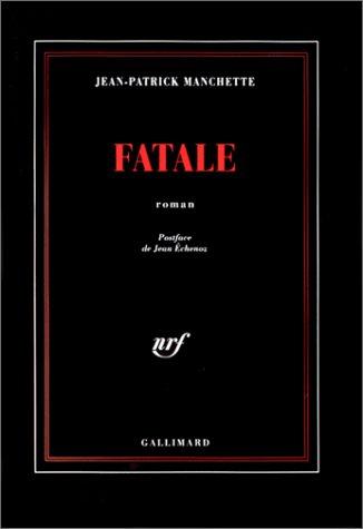 Jean-Patrick Manchette: Fatale (Hardcover, French language, Gallimard)