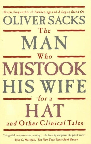 Oliver Sacks: The Man Who Mistook His Wife for a Hat and Other Clinical Tales (1986, Perennial Library)