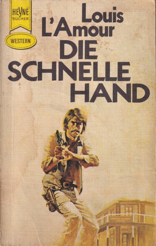 Louis L'Amour: Die schnelle Hand (German language, 1972, Wilhelm Heyne Verlag)